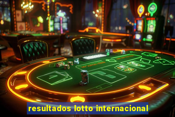 resultados lotto internacional